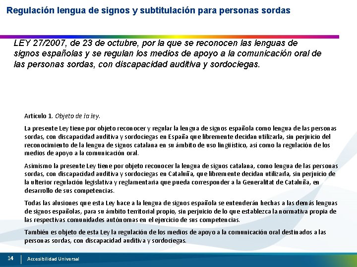 Regulación lengua de signos y subtitulación para personas sordas LEY 27/2007, de 23 de