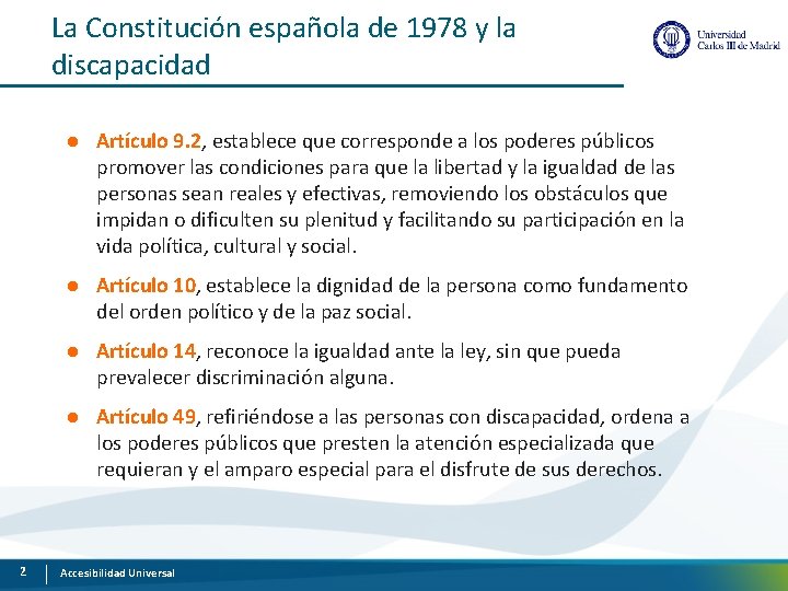 La Constitución española de 1978 y la discapacidad 2 l Artículo 9. 2, establece