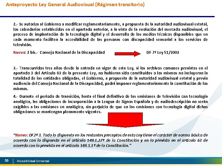 Anteproyecto Ley General Audiovisual (Régimen transitorio) 2. - Se autoriza al Gobierno a modificar