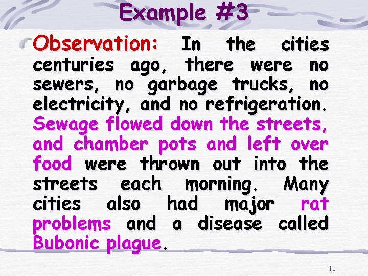 Example #3 Observation: In the cities centuries ago, there were no sewers, no garbage