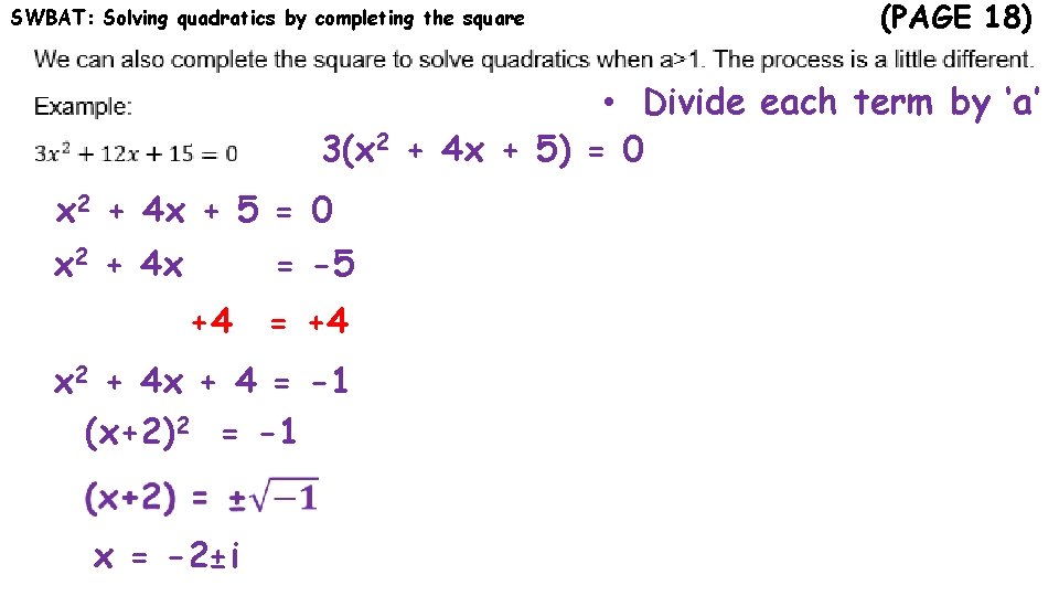 SWBAT: Solving quadratics by completing the square (PAGE 18) • Divide each term by