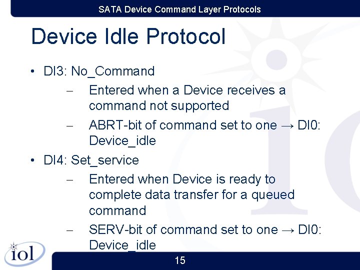 SATA Device Command Layer Protocols Device Idle Protocol • DI 3: No_Command – Entered