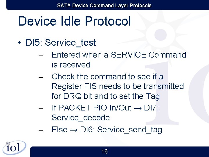 SATA Device Command Layer Protocols Device Idle Protocol • DI 5: Service_test – –