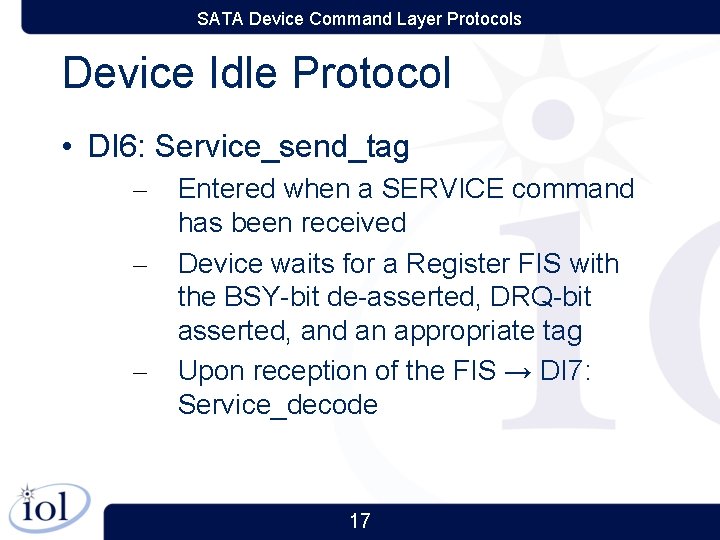 SATA Device Command Layer Protocols Device Idle Protocol • DI 6: Service_send_tag – –