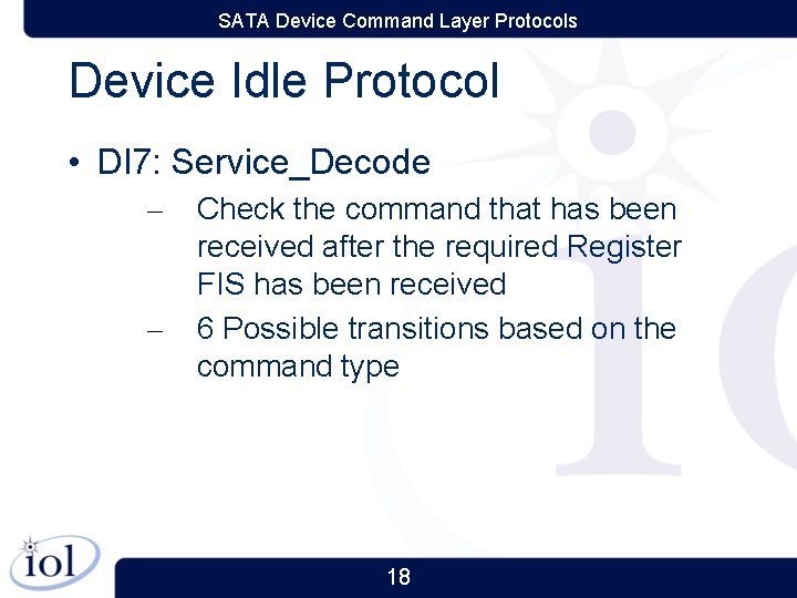 SATA Device Command Layer Protocols Device Idle Protocol • DI 7: Service_Decode – –