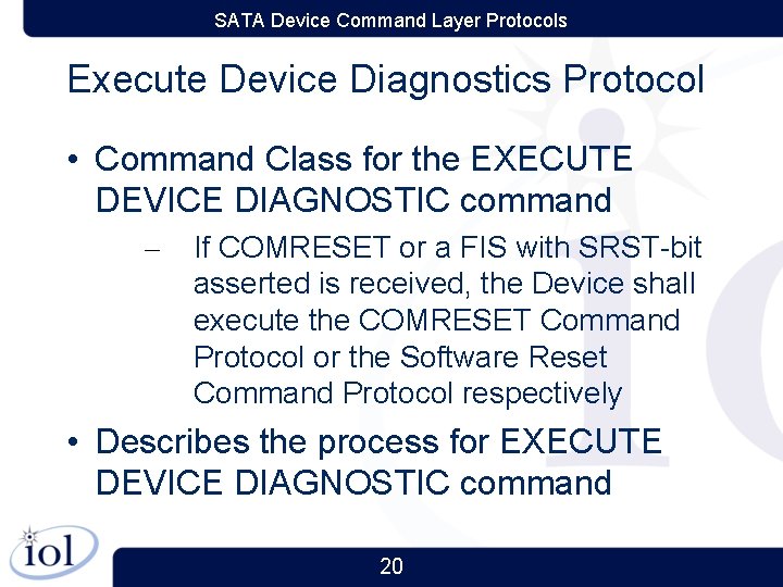 SATA Device Command Layer Protocols Execute Device Diagnostics Protocol • Command Class for the