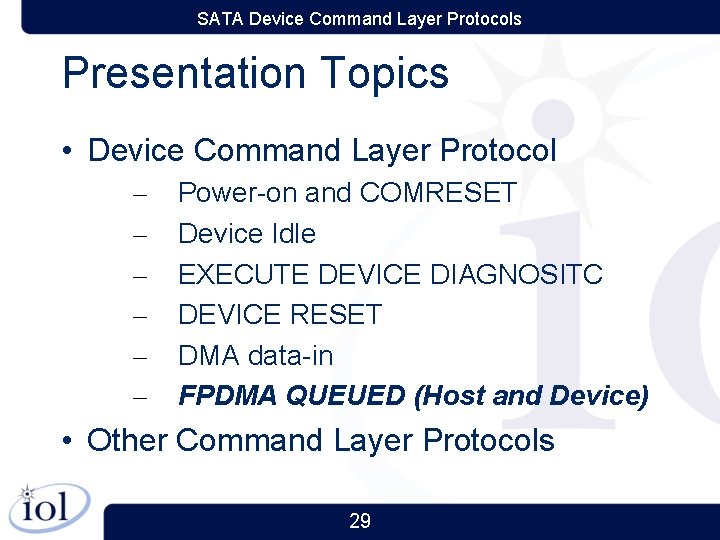 SATA Device Command Layer Protocols Presentation Topics • Device Command Layer Protocol – –