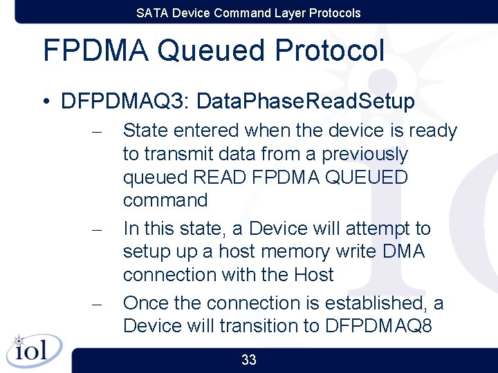 SATA Device Command Layer Protocols FPDMA Queued Protocol • DFPDMAQ 3: Data. Phase. Read.