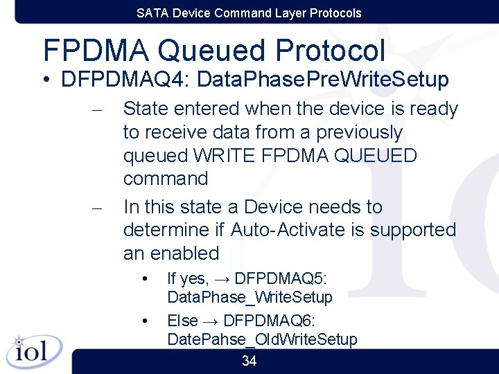 SATA Device Command Layer Protocols FPDMA Queued Protocol • DFPDMAQ 4: Data. Phase. Pre.