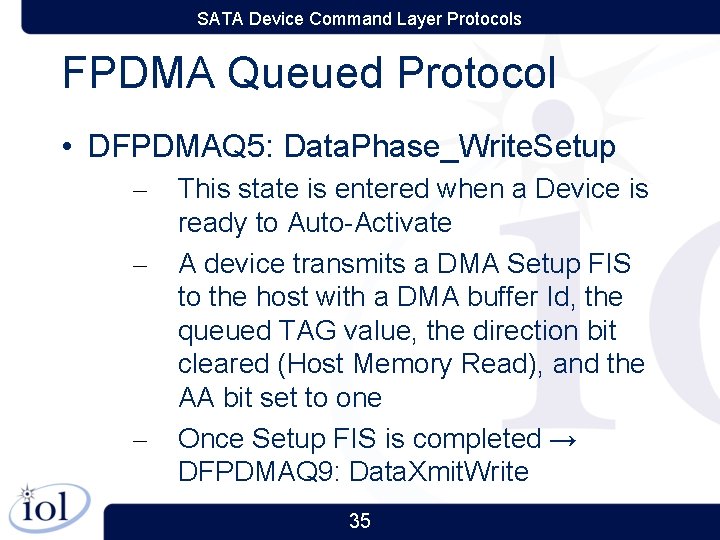 SATA Device Command Layer Protocols FPDMA Queued Protocol • DFPDMAQ 5: Data. Phase_Write. Setup