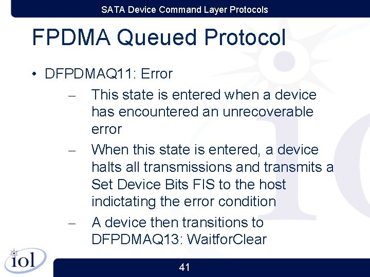 SATA Device Command Layer Protocols FPDMA Queued Protocol • DFPDMAQ 11: Error – This