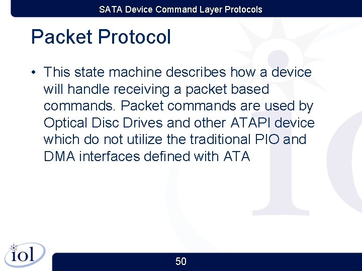 SATA Device Command Layer Protocols Packet Protocol • This state machine describes how a