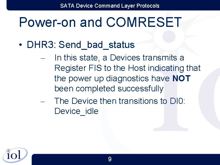 SATA Device Command Layer Protocols Power-on and COMRESET • DHR 3: Send_bad_status – –