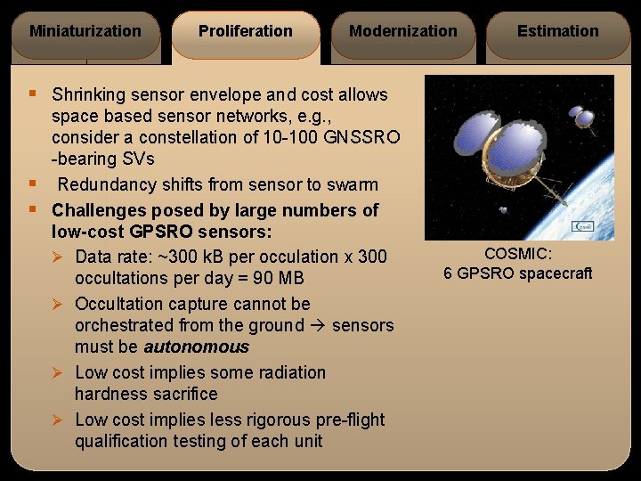Miniaturization Proliferation Modernization Estimation § Shrinking sensor envelope and cost allows § § space