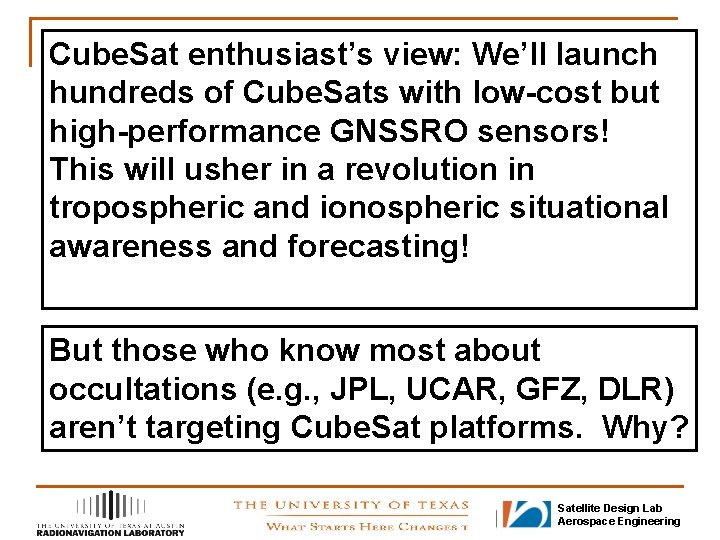 Cube. Sat enthusiast’s view: We’ll launch hundreds of Cube. Sats with low-cost but high-performance
