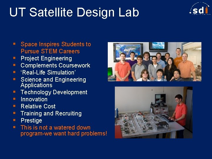 UT Satellite Design Lab § Space Inspires Students to § § § § §