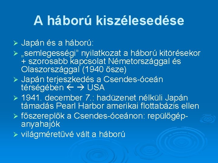 A háború kiszélesedése Japán és a háború: „semlegességi” nyilatkozat a háború kitörésekor + szorosabb