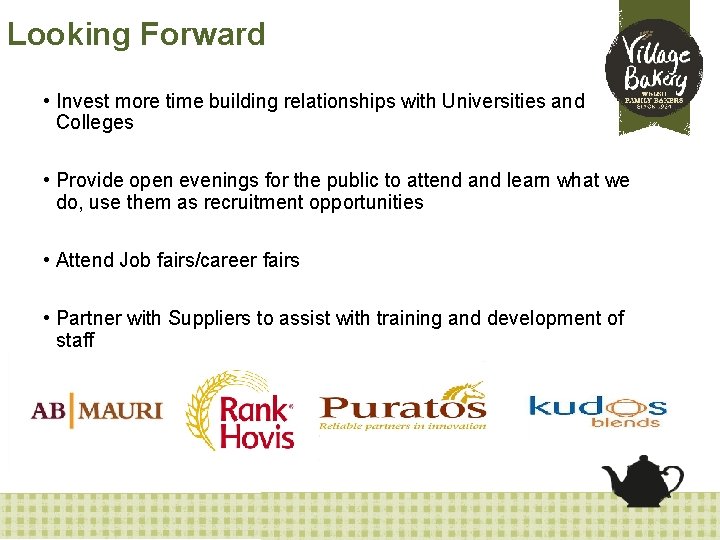 Looking Forward • Invest more time building relationships with Universities and Colleges • Provide