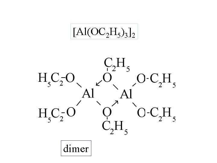 [Al(OC 2 H 5)3]2 dimer 