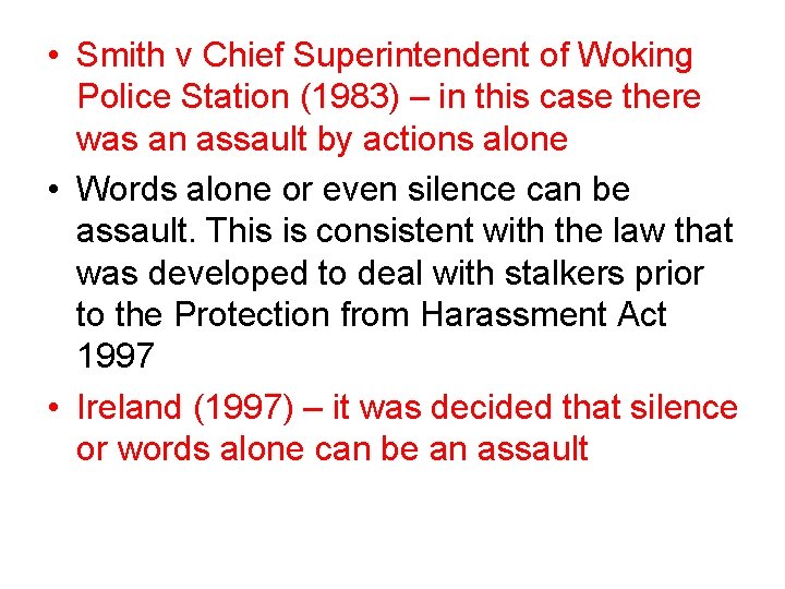  • Smith v Chief Superintendent of Woking Police Station (1983) – in this