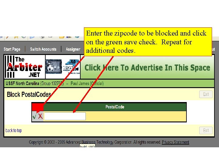 Enter the zipcode to be blocked and click on the green save check. Repeat