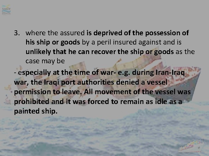 3. where the assured is deprived of the possession of his ship or goods