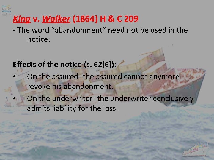 King v. Walker (1864) H & C 209 - The word “abandonment” need not