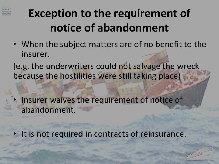 Exception to the requirement of notice of abandonment • When the subject matters are