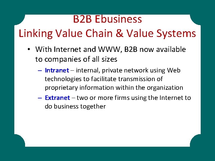 B 2 B Ebusiness Linking Value Chain & Value Systems • With Internet and