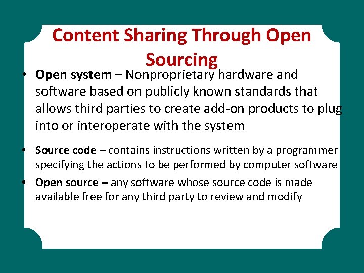 Content Sharing Through Open Sourcing • Open system – Nonproprietary hardware and software based