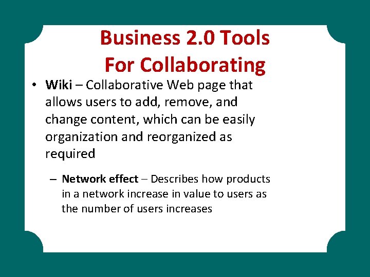 Business 2. 0 Tools For Collaborating • Wiki – Collaborative Web page that allows