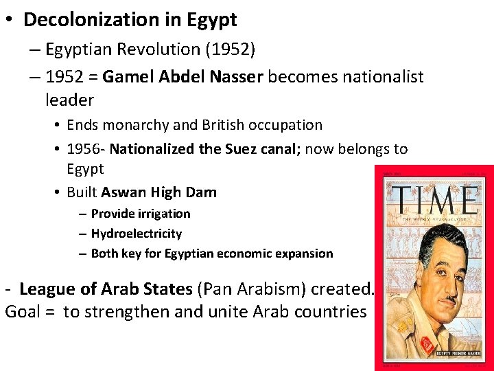  • Decolonization in Egypt – Egyptian Revolution (1952) – 1952 = Gamel Abdel