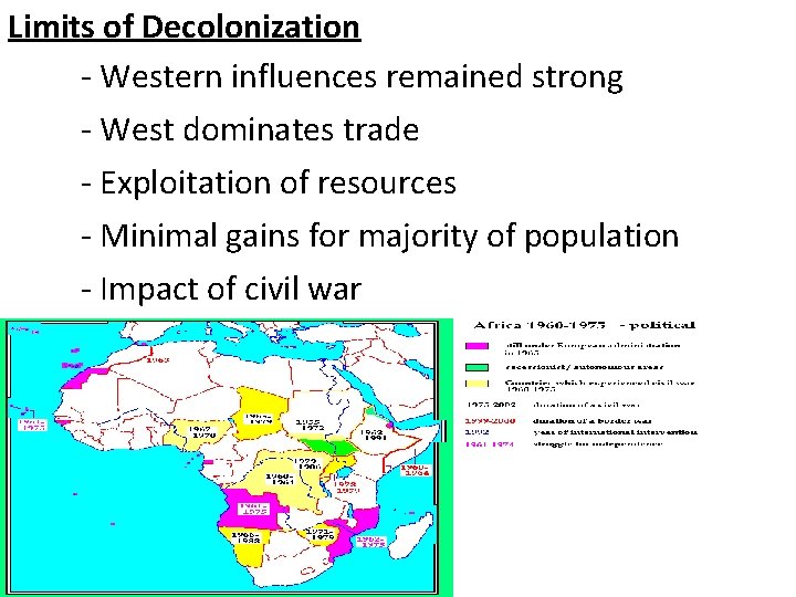 Limits of Decolonization - Western influences remained strong - West dominates trade - Exploitation