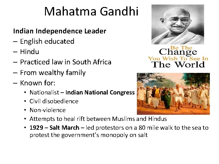 Mahatma Gandhi Indian Independence Leader – English educated – Hindu – Practiced law in