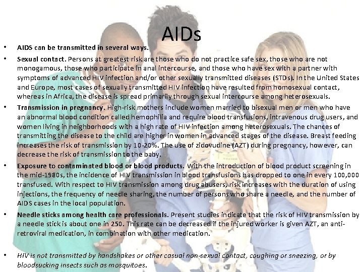  • • • AIDs AIDS can be transmitted in several ways. Sexual contact.