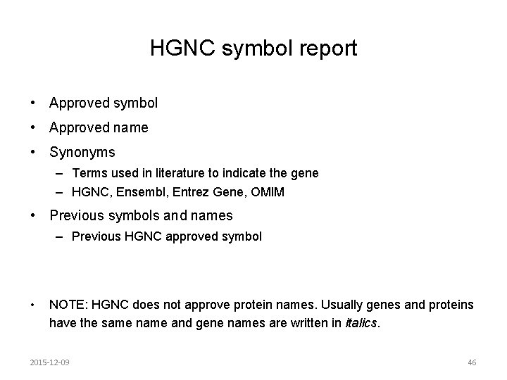 HGNC symbol report • Approved symbol • Approved name • Synonyms – Terms used