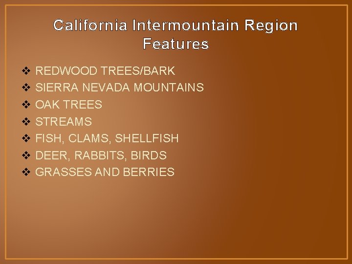 California Intermountain Region Features v REDWOOD TREES/BARK v SIERRA NEVADA MOUNTAINS v OAK TREES
