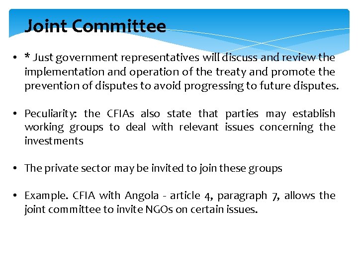 Joint Committee • * Just government representatives will discuss and review the implementation and