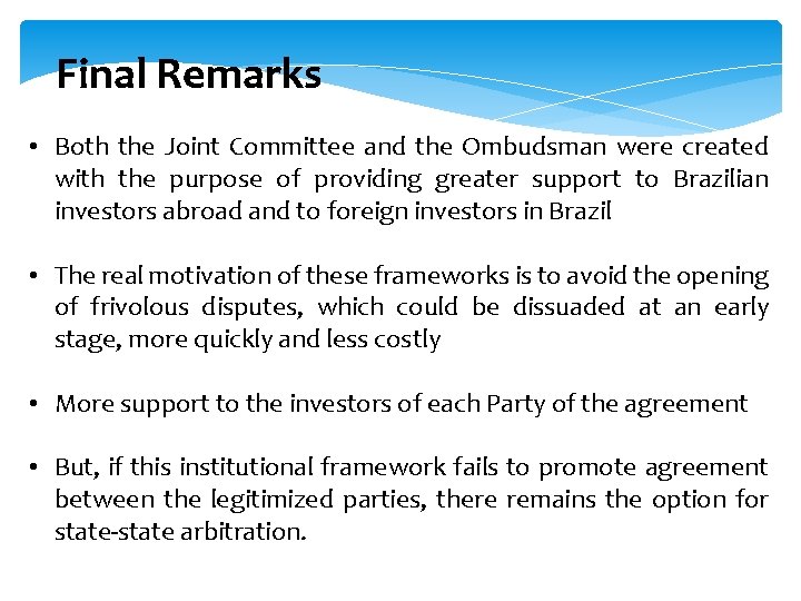 Final Remarks • Both the Joint Committee and the Ombudsman were created with the