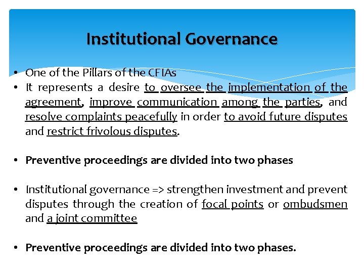 Institutional Governance • One of the Pillars of the CFIAs • It represents a