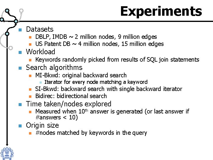 Experiments n Datasets n n n Workload n n DBLP, IMDB ~ 2 million