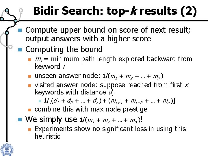 Bidir Search: top-k results (2) n n Compute upper bound on score of next