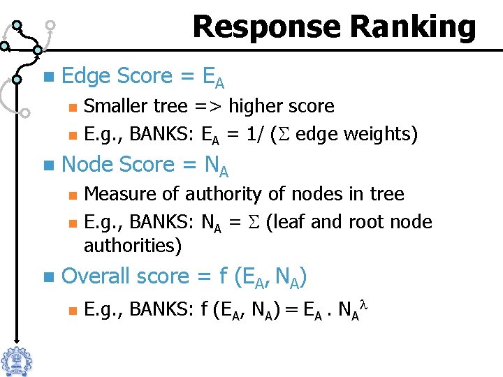 Response Ranking n Edge Score = EA n n n Node Score = NA