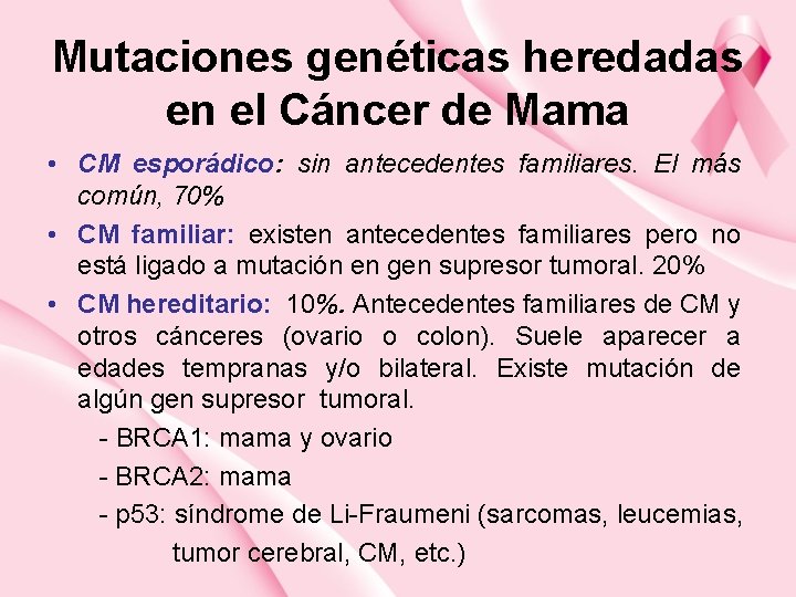 Mutaciones genéticas heredadas en el Cáncer de Mama • CM esporádico: sin antecedentes familiares.
