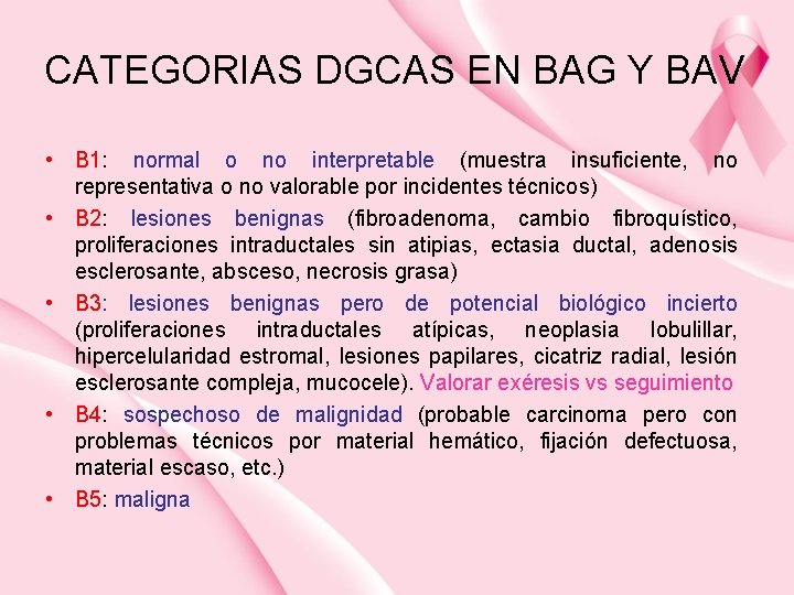 CATEGORIAS DGCAS EN BAG Y BAV • B 1: normal o no interpretable (muestra