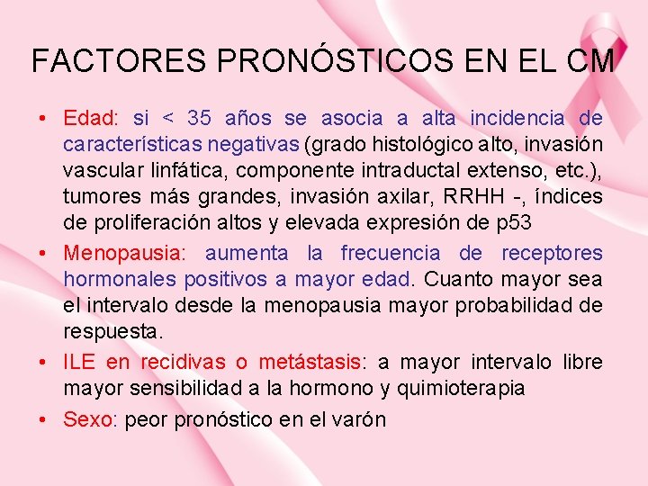 FACTORES PRONÓSTICOS EN EL CM • Edad: si < 35 años se asocia a