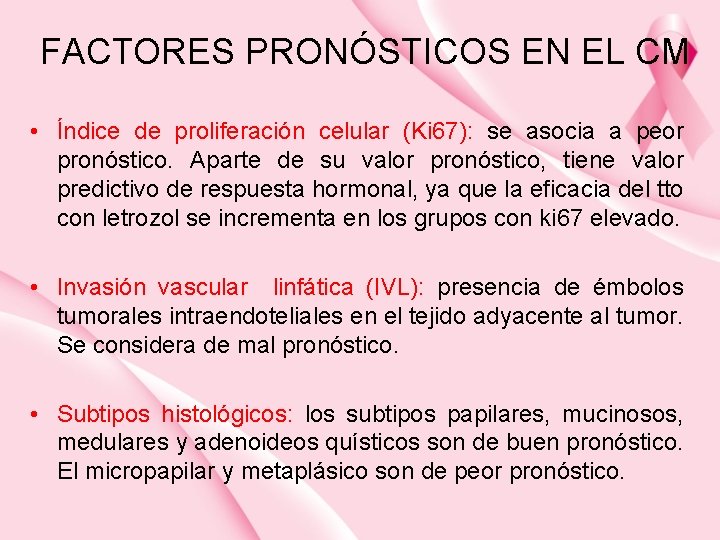 FACTORES PRONÓSTICOS EN EL CM • Índice de proliferación celular (Ki 67): se asocia