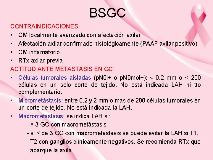 BSGC CONTRAINDICACIONES: • CM localmente avanzado con afectación axilar • Afectación axilar confirmado histológicamente