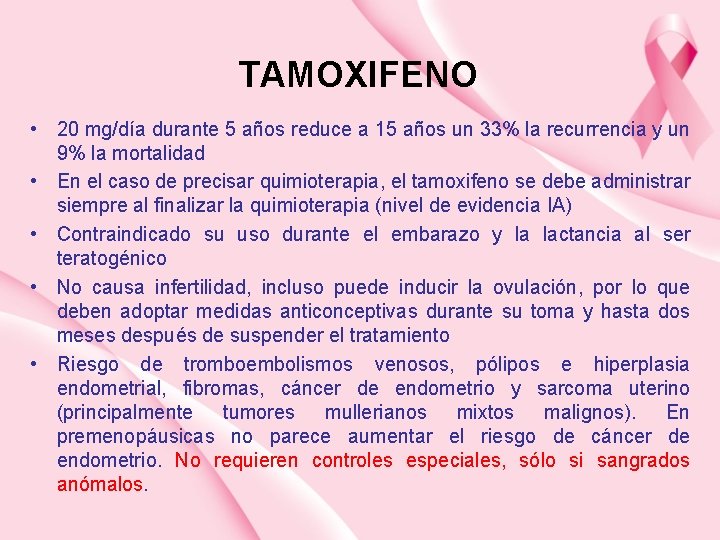 TAMOXIFENO • 20 mg/día durante 5 años reduce a 15 años un 33% la