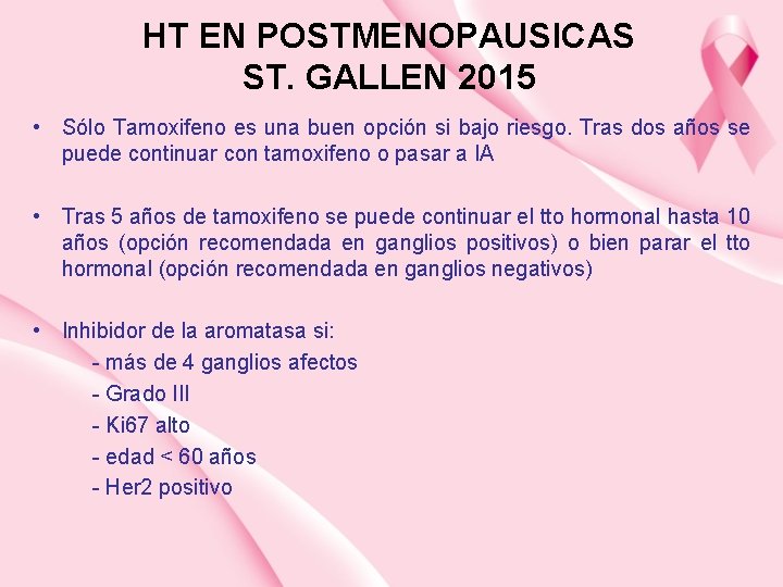 HT EN POSTMENOPAUSICAS ST. GALLEN 2015 • Sólo Tamoxifeno es una buen opción si